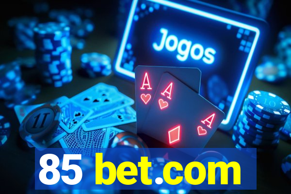 85 bet.com